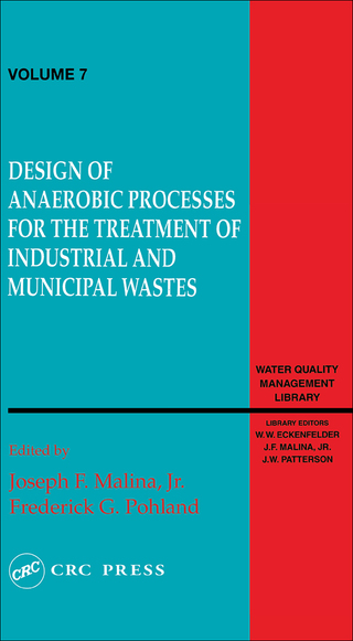Design of Anaerobic Processes for Treatment of Industrial and Muncipal Waste, Volume VII