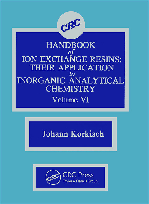 Cover image for book CRC Handbook of Ion Exchange Resins, Volume VI