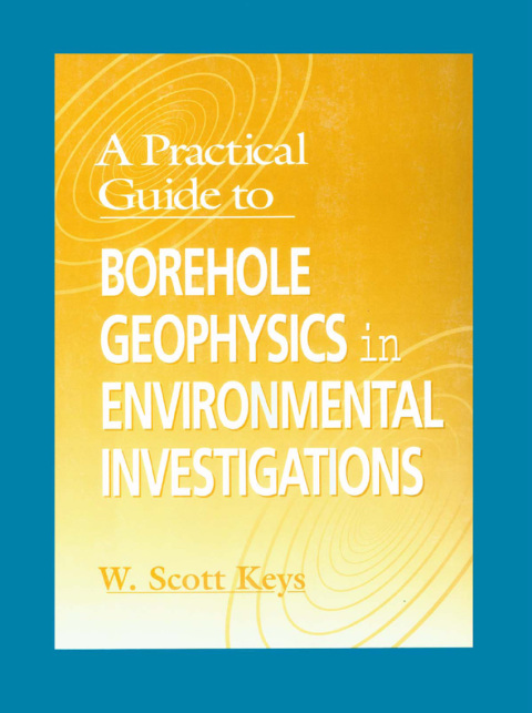Cover image for book A Practical Guide to Borehole Geophysics in Environmental Investigations