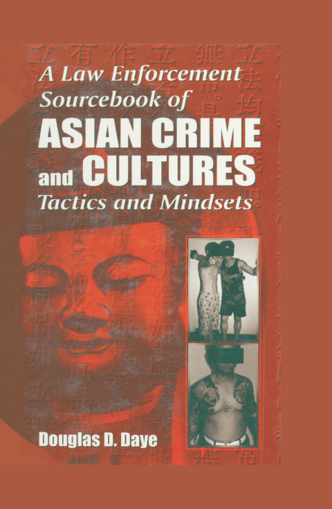 Cover image for book A Law Enforcement Sourcebook of Asian Crime and CulturesTactics and Mindsets
