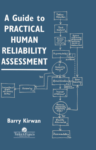 A Guide To Practical Human Reliability Assessment