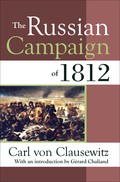 The Russian Campaign of 1812 Carl von Clausewitz Author