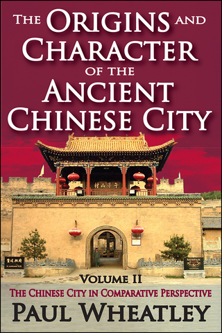 The Origins and Character of the Ancient Chinese City