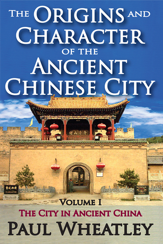 The Origins and Character of the Ancient Chinese City