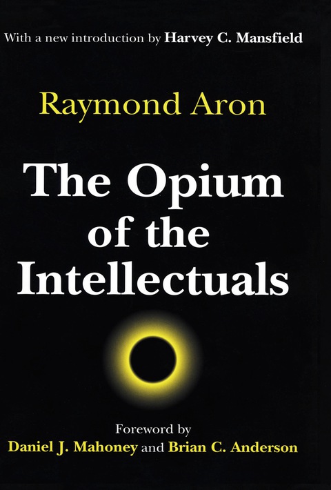 The Opium of the Intellectuals 