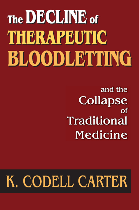 Cover image for book The Decline of Therapeutic Bloodletting and the Collapse of Traditional Medicine