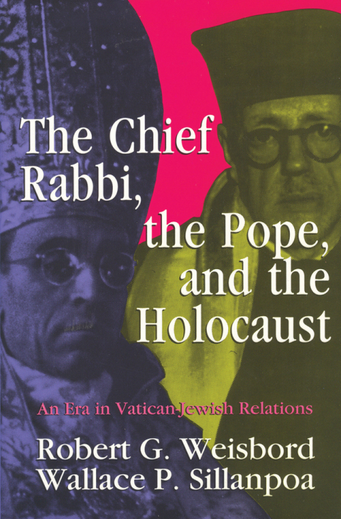 Cover image for book The Chief Rabbi, the Pope, and the Holocaust