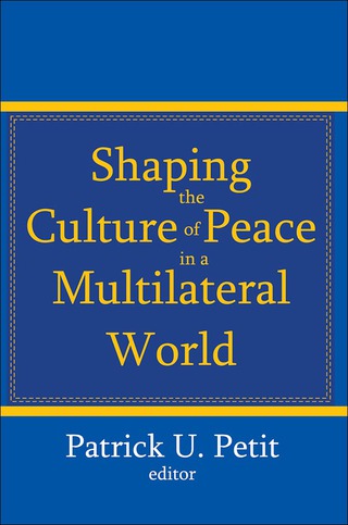 Shaping the Culture of Peace in a Multilateral World