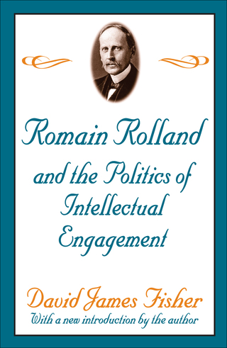 Romain Rolland and the Politics of the Intellectual Engagement