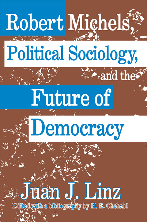Cover image for book Robert Michels, Political Sociology and the Future of Democracy