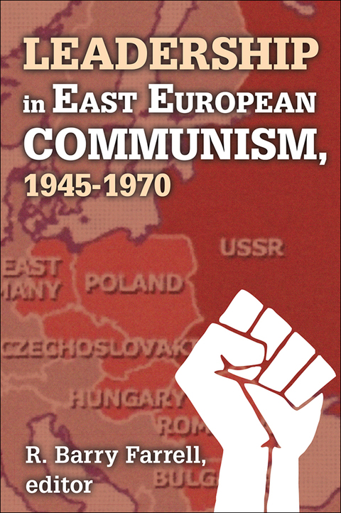 Cover image for book Leadership in East European Communism, 1945-1970