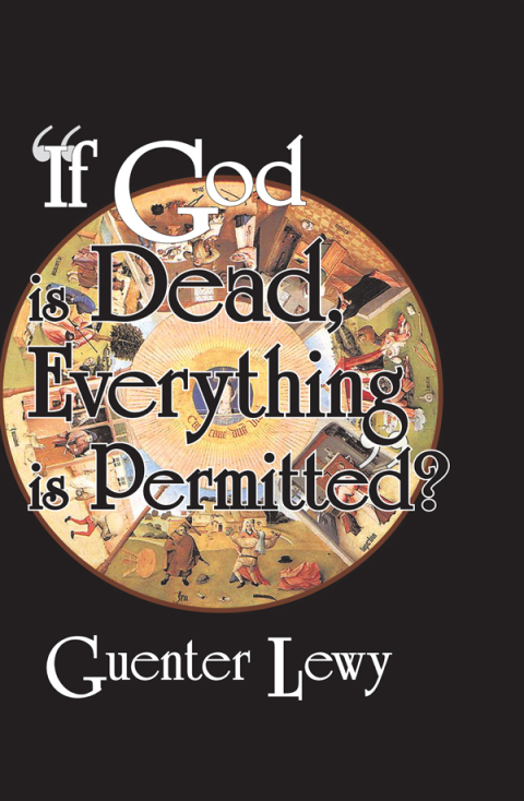 Cover image for book If God is Dead, Everything is Permitted?