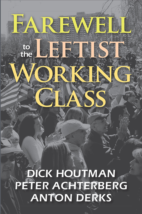 Cover image for book Farewell to the Leftist Working Class