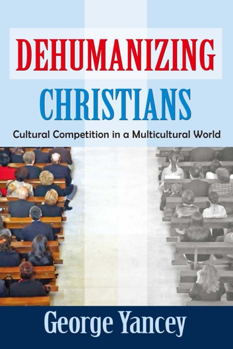 Cover image for book Dehumanizing Christians