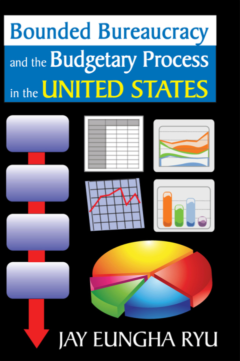 Cover image for book Bounded Bureaucracy and the Budgetary Process in the United States