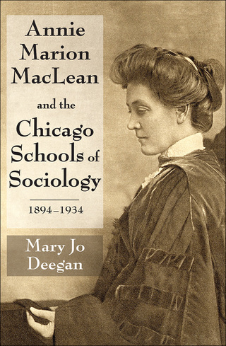 Annie Marion MacLean and the Chicago Schools of Sociology, 1894-1934