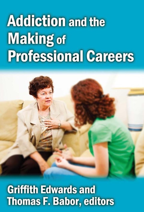 Cover image for book Addiction and the Making of Professional Careers