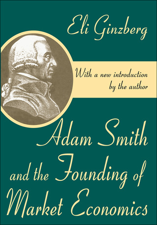 Adam Smith and the Founding of Market Economics