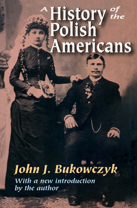 Cover image: A History of the Polish Americans 1st edition 9781412806800