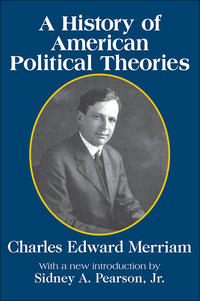 Cover image: A History of American Political Theories 1st edition 9781412807142