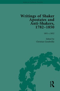 Cover image: Writings of Shaker Apostates and Anti-Shakers, 1782-1850 Vol 3 1st edition 9781138661035