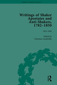 Cover image: Writings of Shaker Apostates and Anti-Shakers, 1782-1850 Vol 2 1st edition 9781138661028