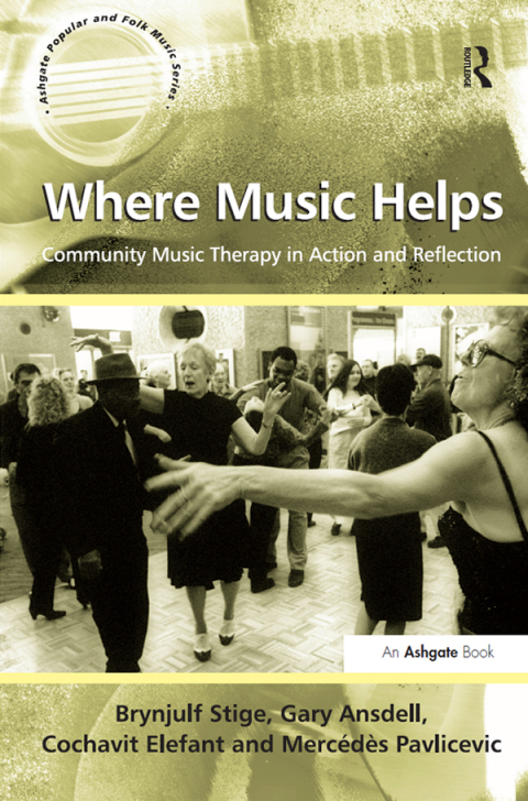 Cover image for book Where Music Helps: Community Music Therapy in Action and Reflection