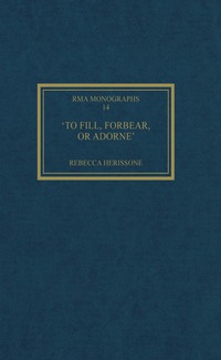 Cover image: 'To fill, forbear, or adorne' 1st edition 9780754641506