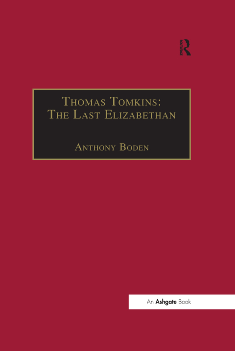 Cover image for book Thomas Tomkins: The Last Elizabethan