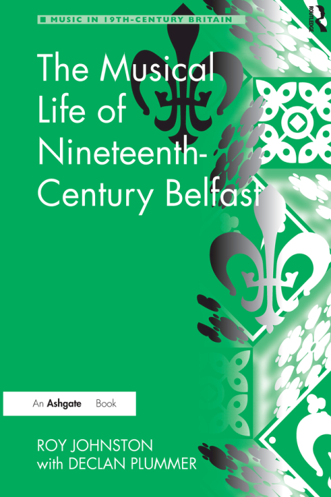 Cover image for book The Musical Life of Nineteenth-Century Belfast