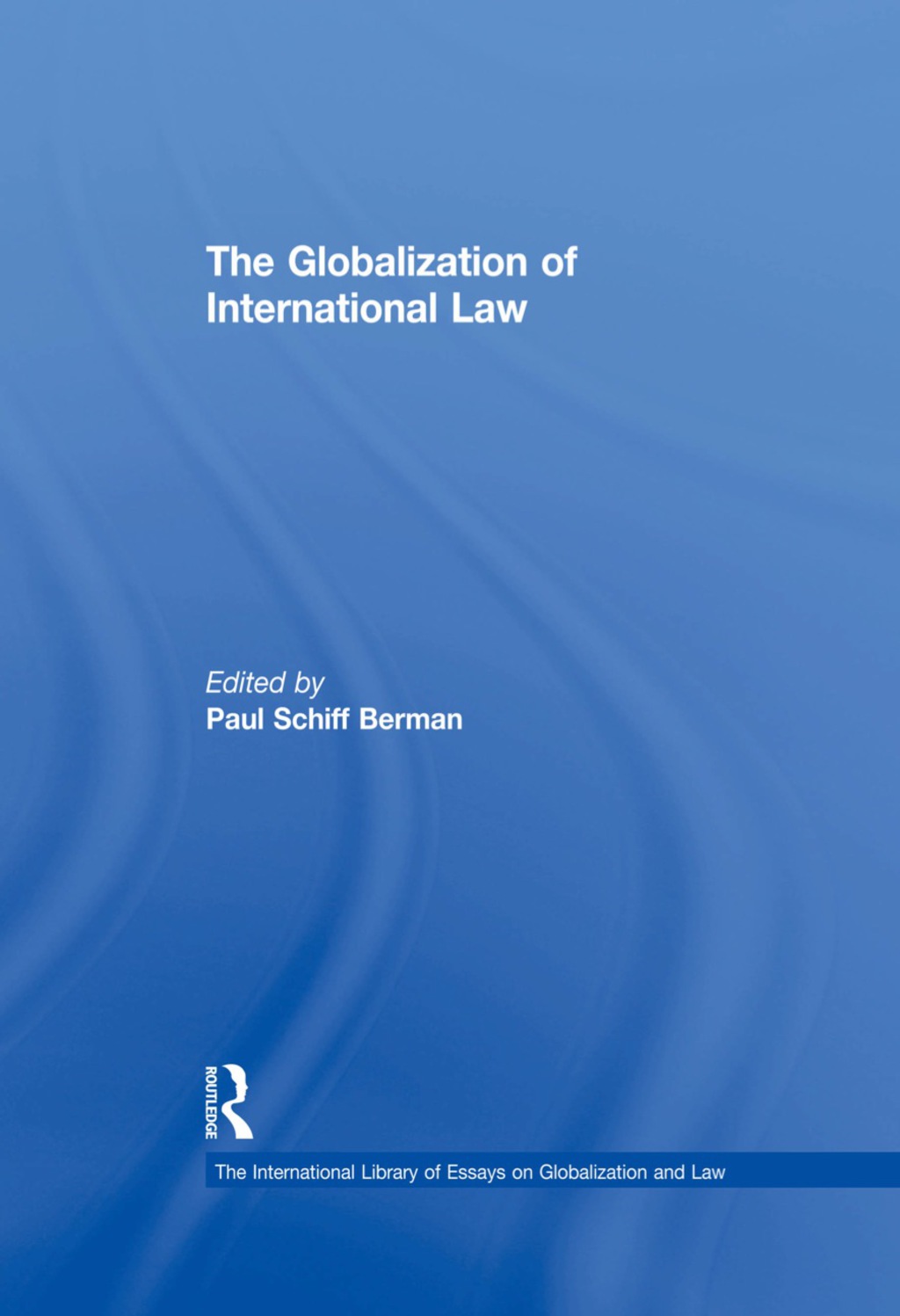 The Globalization of International Law (eBook) - PaulSchiff Berman