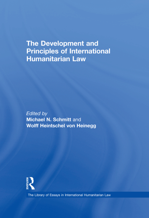 Cover image for book The Development and Principles of International Humanitarian Law