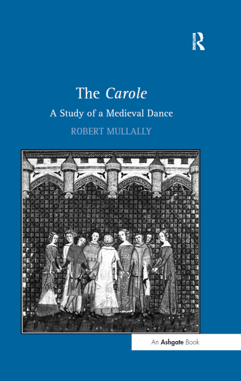 Cover image for book The Carole: A Study of a Medieval Dance