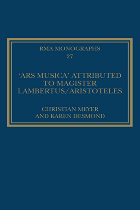 Cover image for book The 'Ars musica' Attributed to Magister Lambertus/Aristoteles