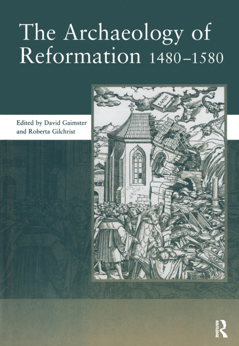 Cover image for book The Archaeology of Reformation,1480-1580