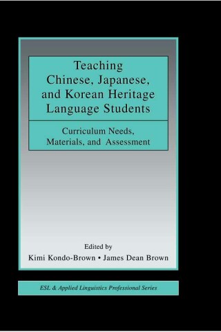 Teaching Chinese, Japanese, and Korean Heritage Language Students