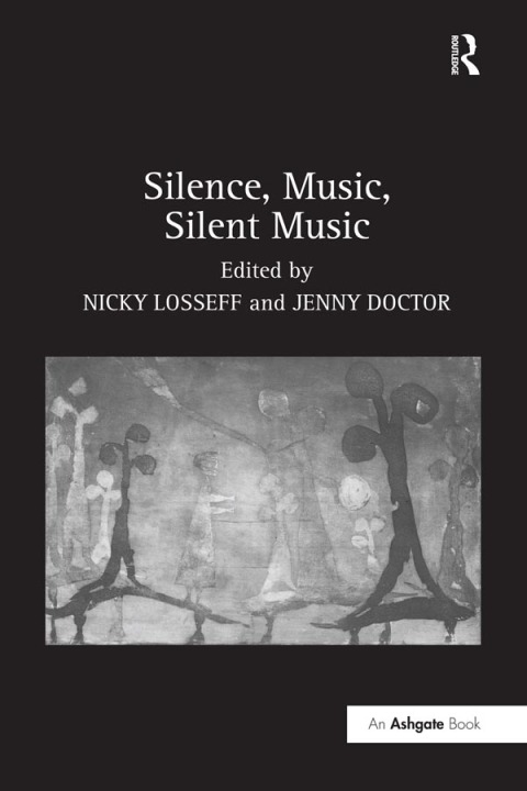 Cover image for book Silence, Music, Silent Music