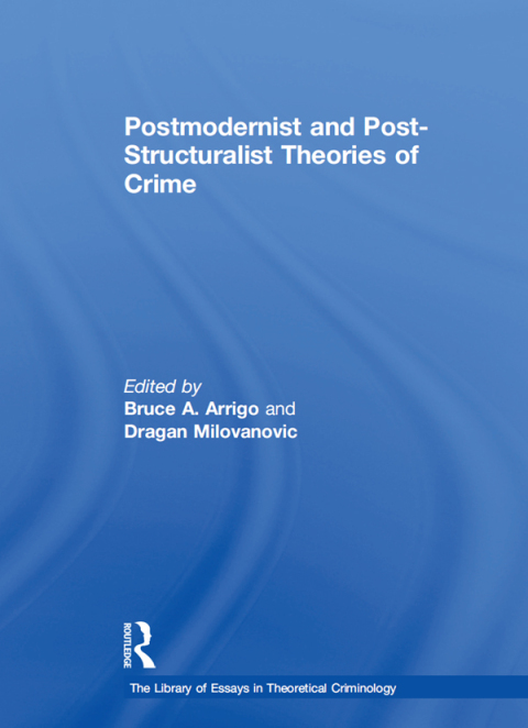 Cover image for book Postmodernist and Post-Structuralist Theories of Crime