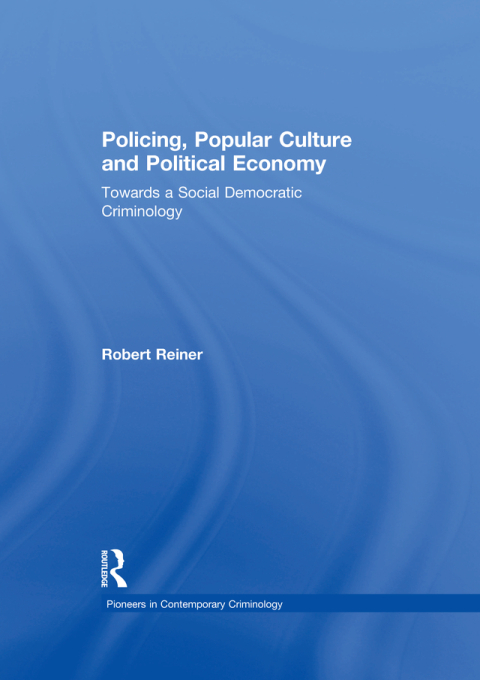 Cover image for book Policing, Popular Culture and Political Economy