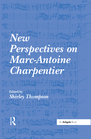 New Perspectives on Marc-Antoine Charpentier