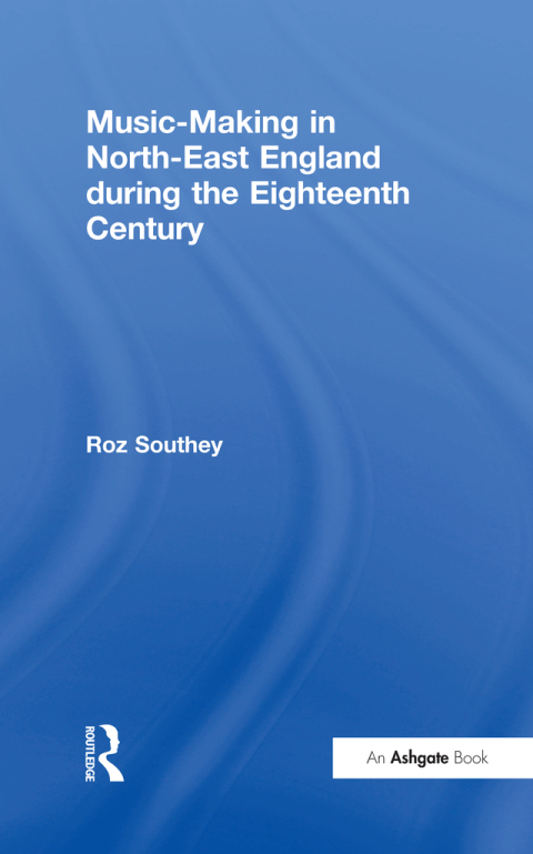 Cover image for book Music-Making in North-East England during the Eighteenth Century
