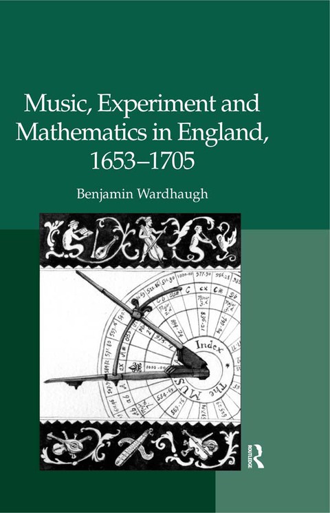 Cover image for book Music, Experiment and Mathematics in England, 1653-1705