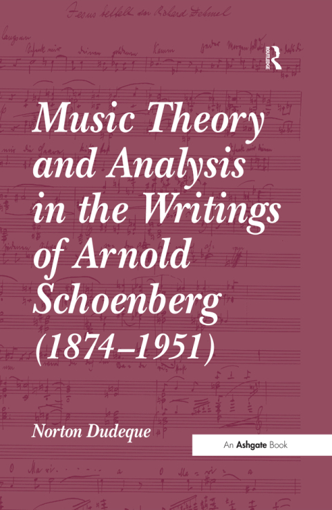 Cover image for book Music Theory and Analysis in the Writings of Arnold Schoenberg (1874–1951)