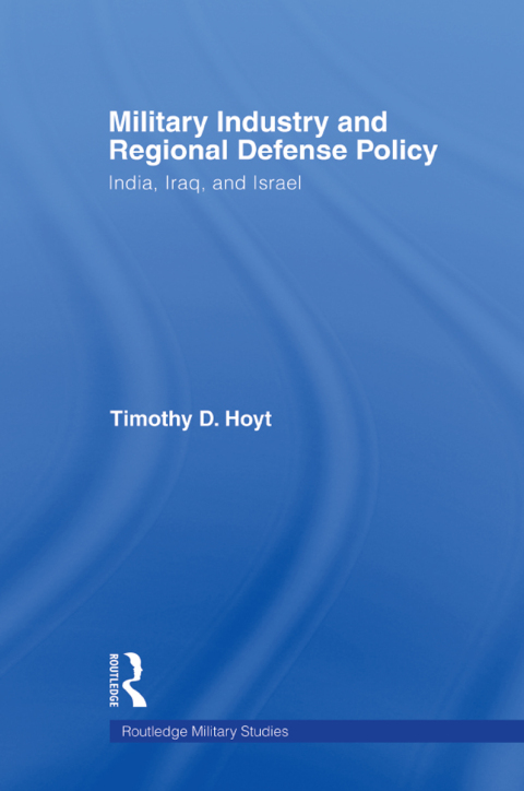 Cover image for book Military Industry and Regional Defense Policy