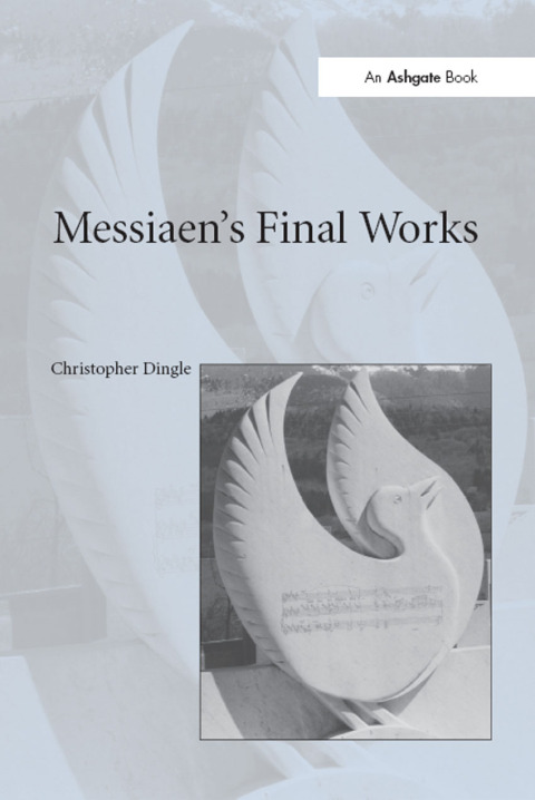 Cover image for book Messiaen's Final Works