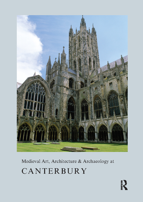 Cover image for book Medieval Art, Architecture & Archaeology at Canterbury