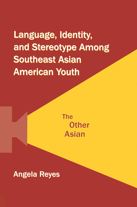Cover image for book Language, Identity, and Stereotype Among Southeast Asian American Youth