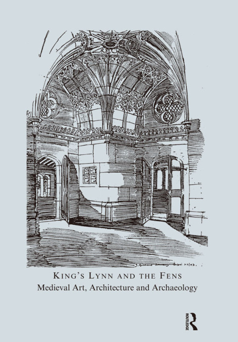 Cover image for book King's Lynn and the Fens: Medieval Art, Architecture and Archaeology