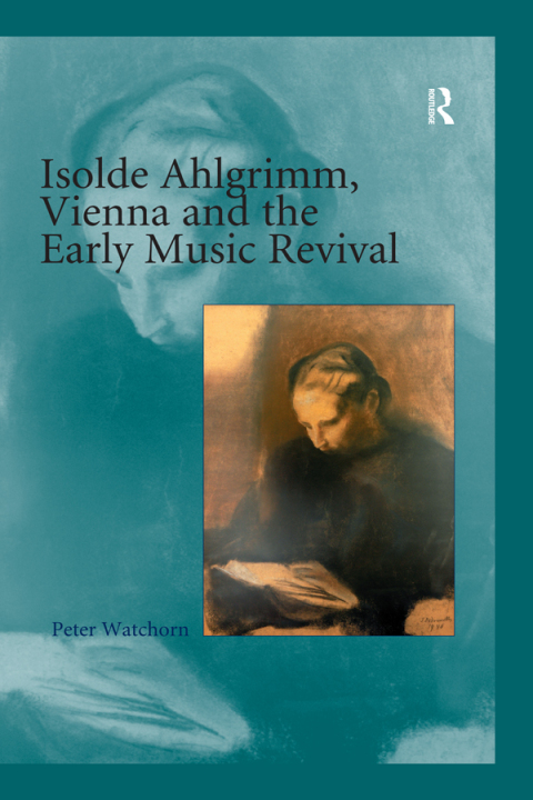 Cover image for book Isolde Ahlgrimm, Vienna and the Early Music Revival