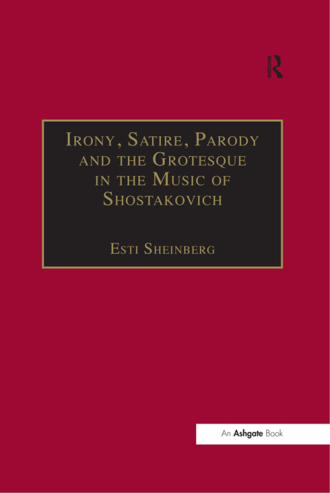 Cover image for book Irony, Satire, Parody and the Grotesque in the Music of Shostakovich